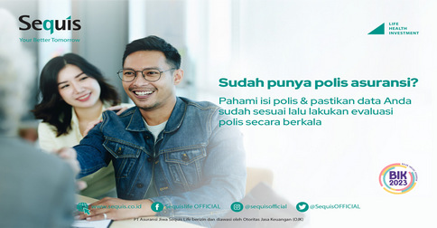 Sequis Sarankan Pemegang Polis Lakukan Evaluasi Polis Secara Berkala